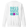 Boss Mode On Premium Unisex Sweatshirt